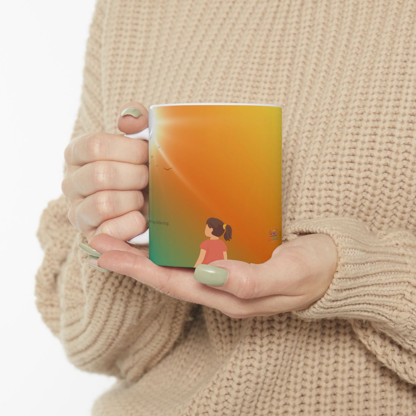 Never stop believing Mug (11oz)