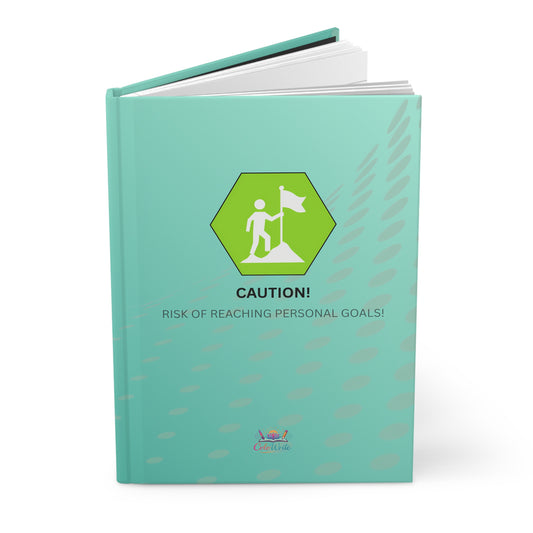 Caution: Risk of Reaching Personal Goals — Hardcover Journal