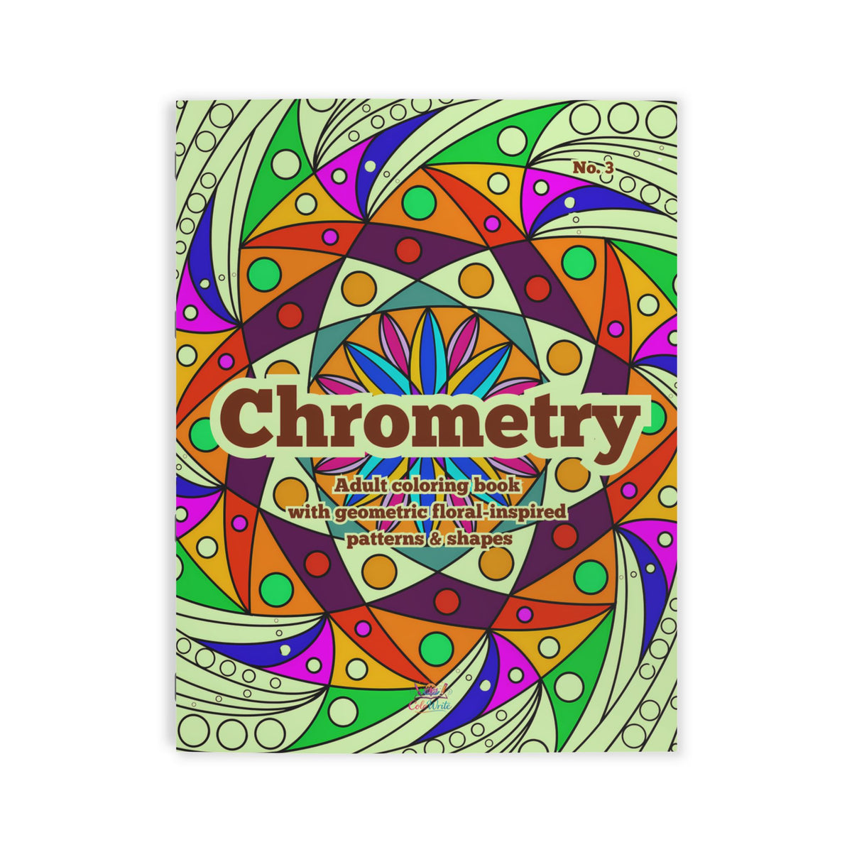 Chrometry (No. 3) — Adult coloring book with geometric floral-inspired patterns & shapes