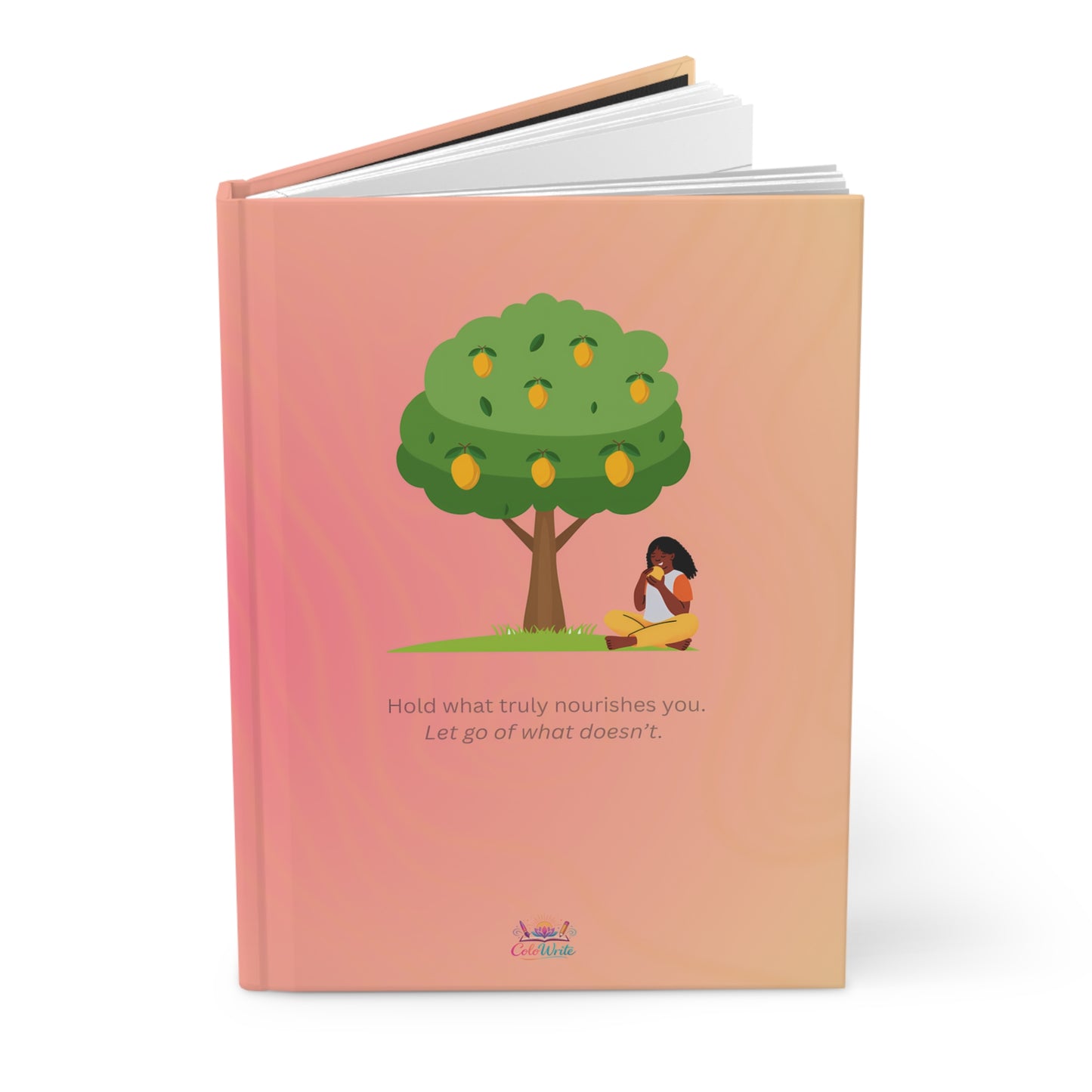 Hold What Truly Nourishes You — Hardcover Journal