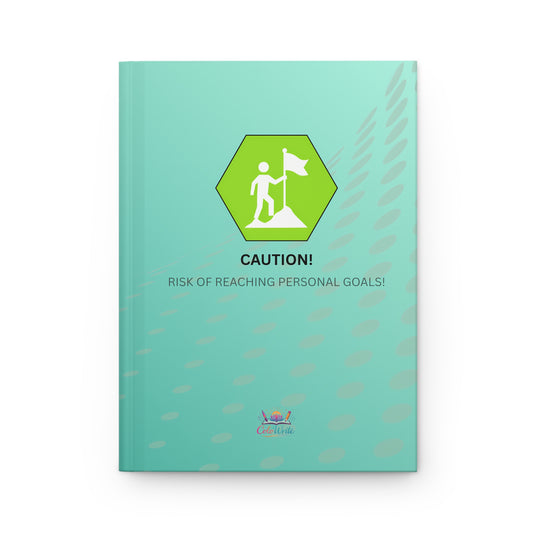 Caution: Risk of Reaching Personal Goals — Hardcover Journal