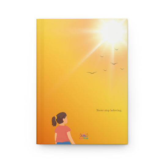 Never Stop Believing —  Hardcover Journal