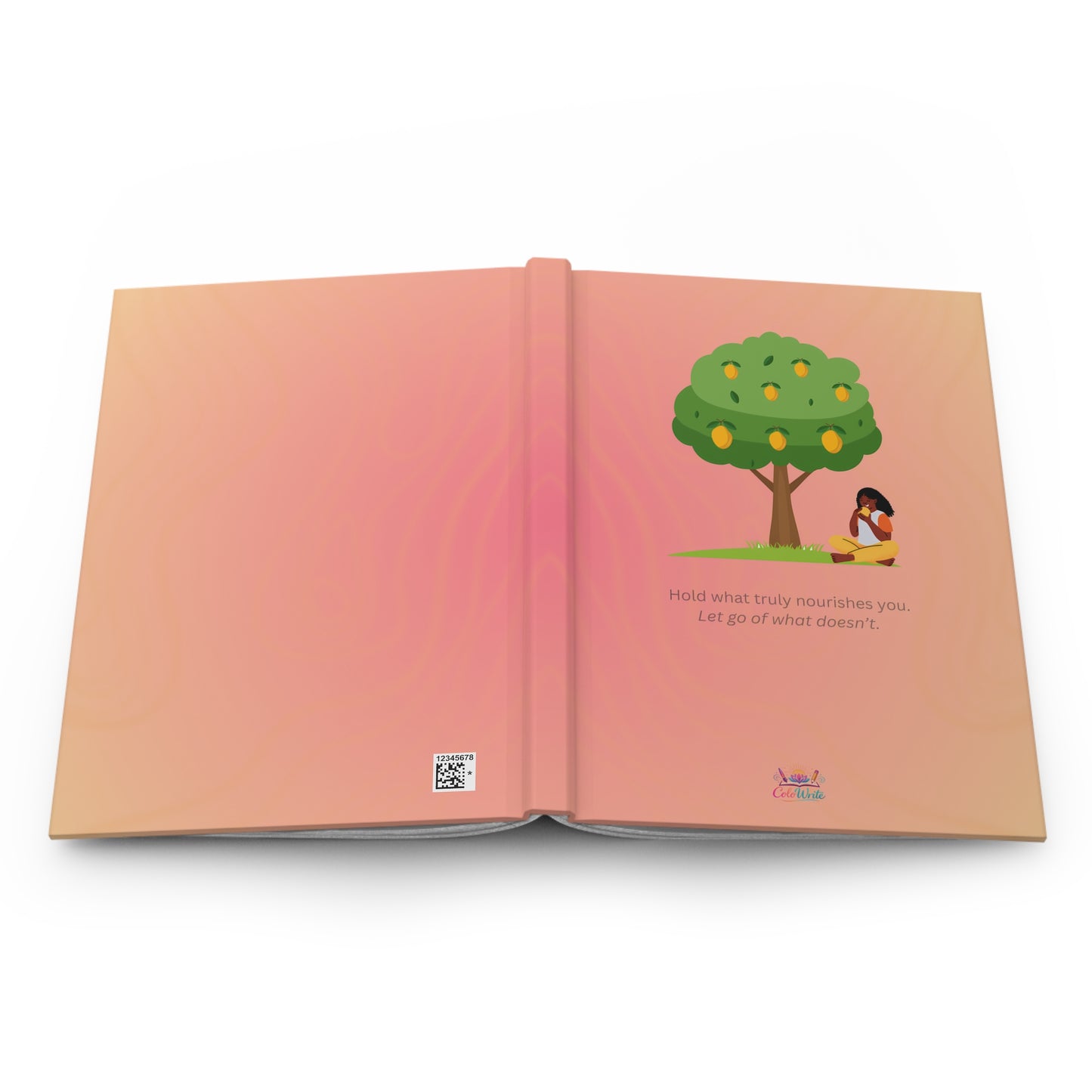 Hold What Truly Nourishes You — Hardcover Journal